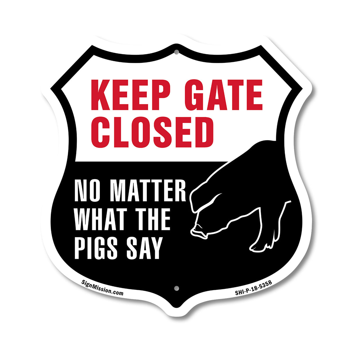 Keep Gate Closed No Matter What The Pigs Say