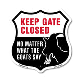 Keep Gate Closed No Matter What The Goats Say