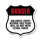 Danger Unlawful Entry Beyond This Point Will Be Met With Lethal Force