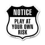 Notice Play at Your Own Risk