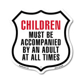 Notice Children Must Be Accompanied by an Adult At All Times