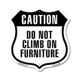 Caution Do Not Climb on Furniture