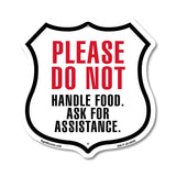 Please Do Not Handle Food Ask For Assistance