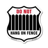 Do Not Hang On Fence