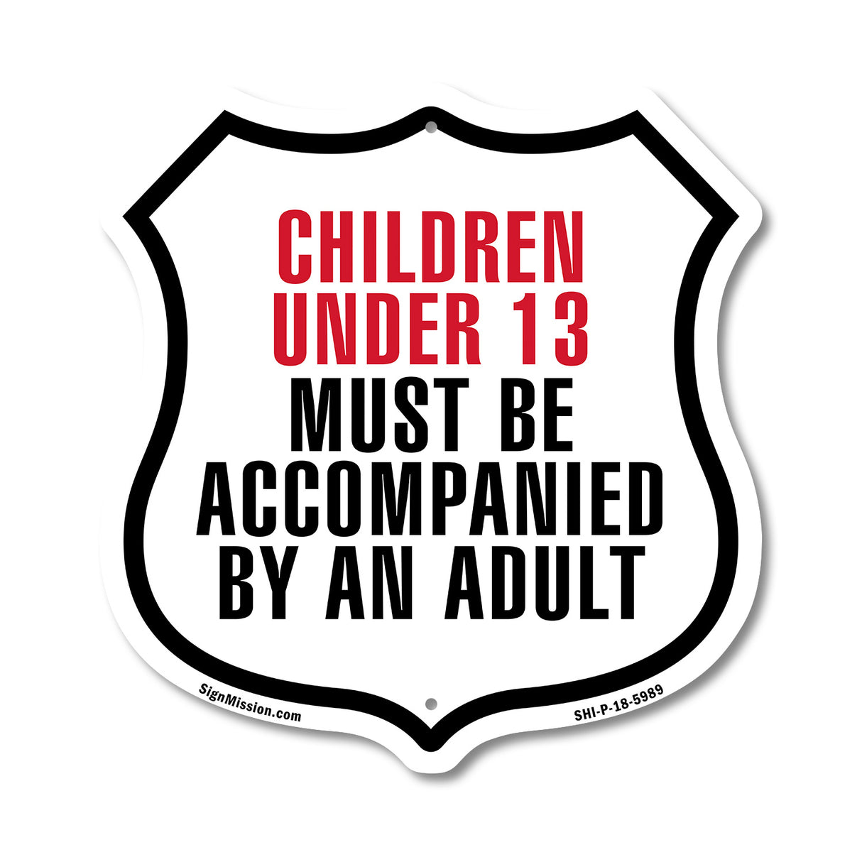 Children Under 13 Must Be Accompanied By An Adult