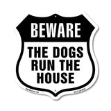 Beware The Dogs Run The House