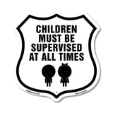 Children Must Be Supervised at All Times