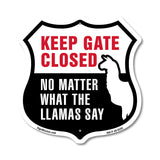 Keep Gate Closed No Matter What The Llamas Say