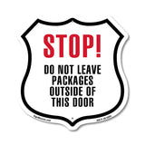STOP DO NOT LEAVE PACKAGES OUTSIDE OF THIS DOOR