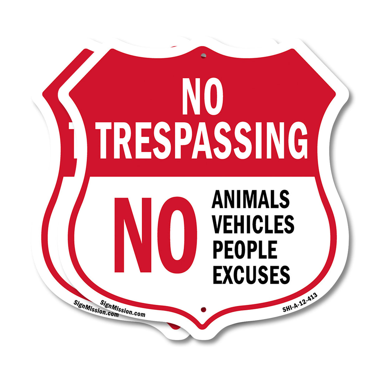 No Trespassing Shield Sign No Animals Vehicles People Excuses