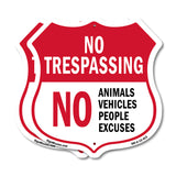 No Trespassing Shield Sign No Animals Vehicles People Excuses