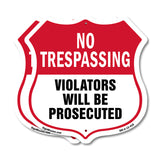 No Trespassing Shield Sign Violators Will Be Prosecuted