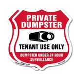 Private Dumpster Shield Sign Tenant Use Only Dumpster Under 24 Hour Surveillance