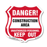Construction Area Shield Sign Danger! Unauthorized Personnel Keep Out Learn