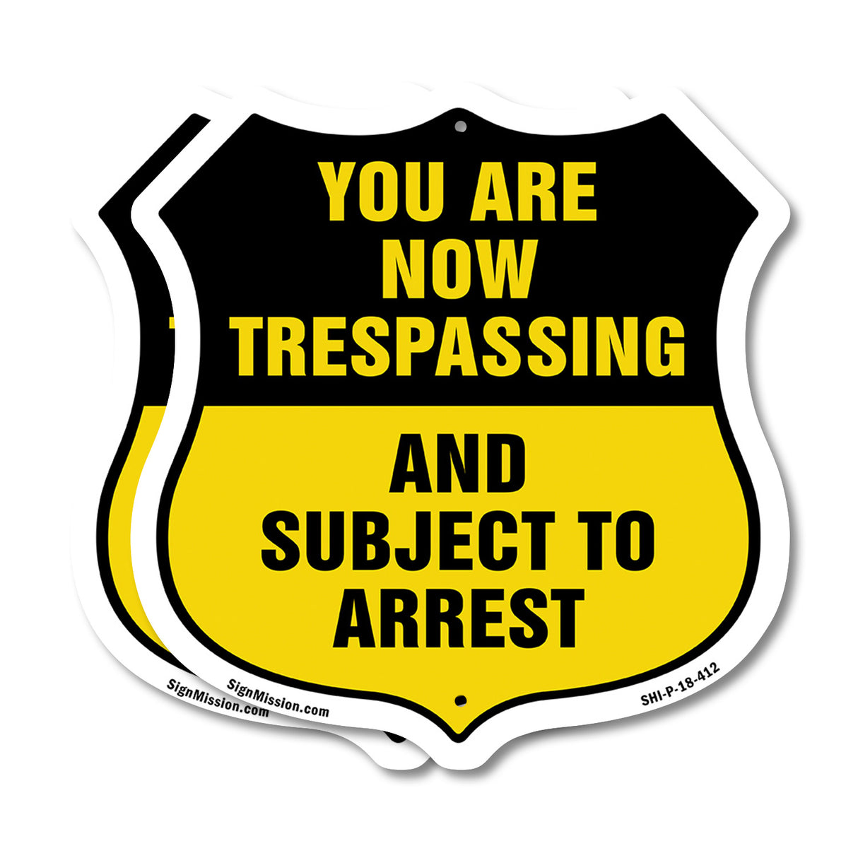 No Trespassing Shield Sign You Are Now Trespassing And Subject To Arrest