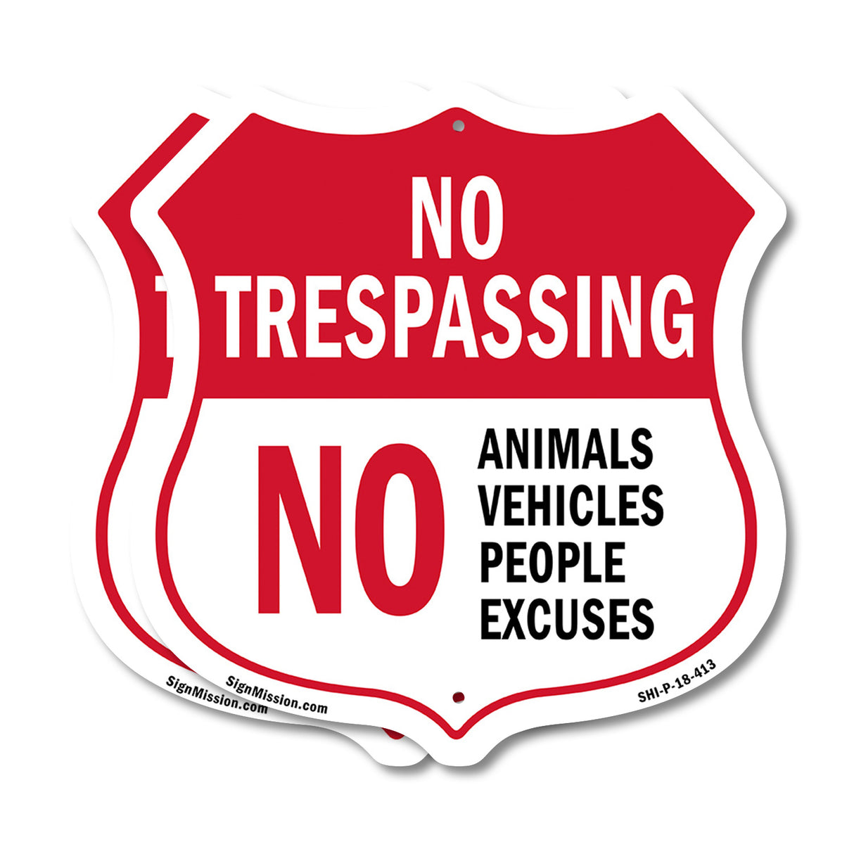 No Trespassing Shield Sign No Animals Vehicles People Excuses