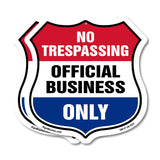 No Trespassing Shield Sign Official Business Only