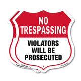 No Trespassing Shield Sign Violators Will Be Prosecuted