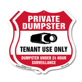 Private Dumpster Shield Sign Tenant Use Only Dumpster Under 24 Hour Surveillance