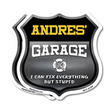 Andres's Garage I Can Fix Everything But Stupid