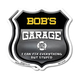 Bob's Garage I Can Fix Everything But Stupid