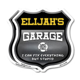 Elijah's Garage I Can Fix Everything But Stupid