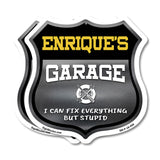 Enrique's Garage I Can Fix Everything But Stupid