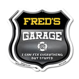 Fred's Garage I Can Fix Everything But Stupid