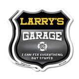Larry's Garage I Can Fix Everything But Stupid