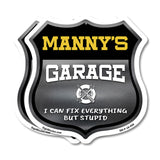 Manny's Garage I Can Fix Everything But Stupid