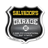 Salvador's Garage I Can Fix Everything But Stupid