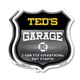 Ted's Garage I Can Fix Everything But Stupid