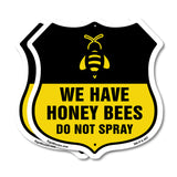 No Spray Shield Sign We Have Honey Bees Do Not Spray