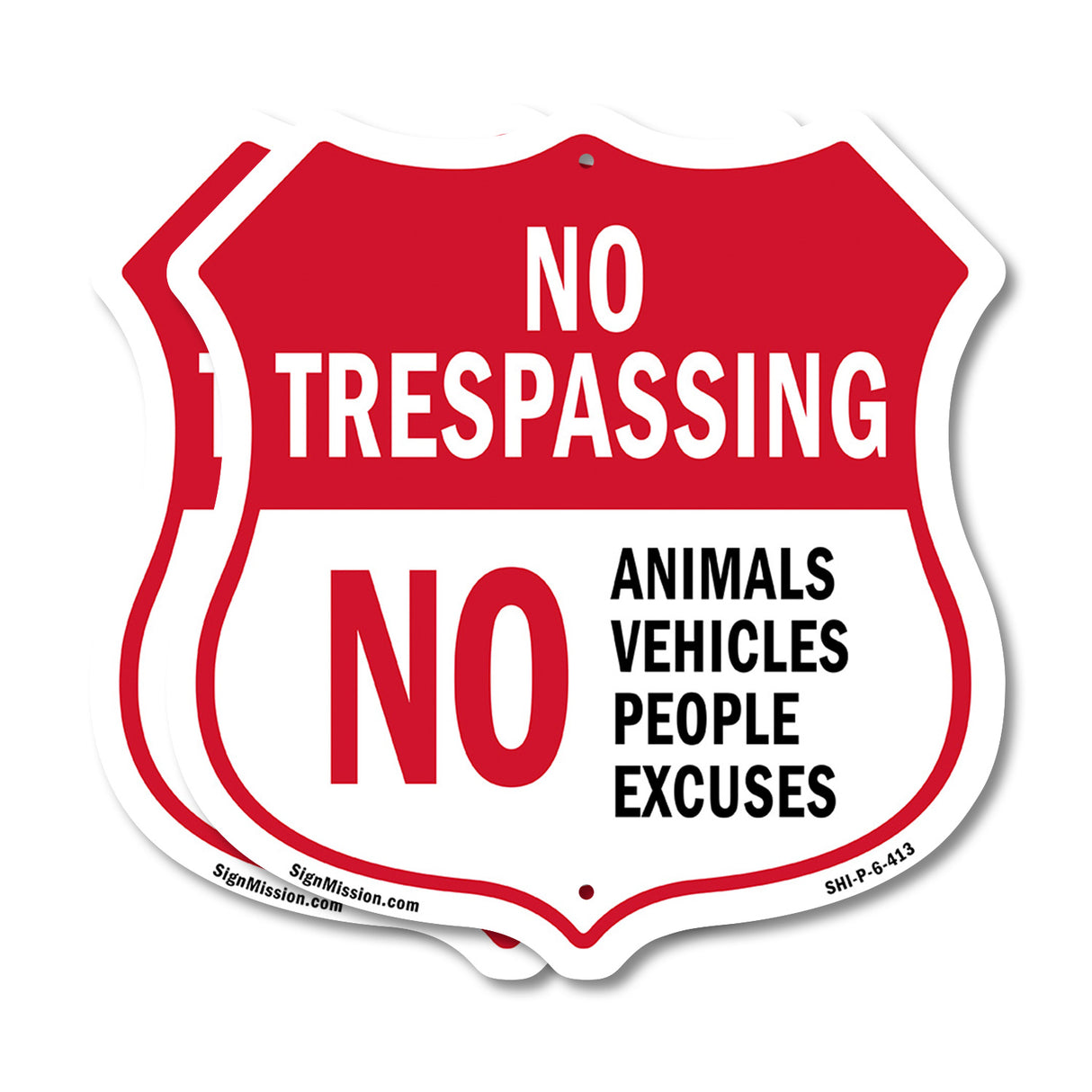 No Trespassing Shield Sign No Animals Vehicles People Excuses