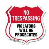 No Trespassing Shield Sign Violators Will Be Prosecuted