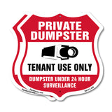 Private Dumpster Shield Sign Tenant Use Only Dumpster Under 24 Hour Surveillance