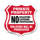 Private Property Shield Sign No Soliciting Loitering Trespassing. Violators Will Be Prosecuted