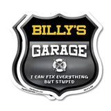 Billy's Garage I Can Fix Everything But Stupid