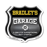 Bradley's Garage I Can Fix Everything But Stupid