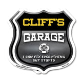 Cliff's Garage I Can Fix Everything But Stupid