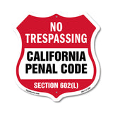 California No Trespassing Shield Sign California Penal Code Section 602(L)