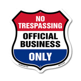 No Trespassing Shield Sign Official Business Only