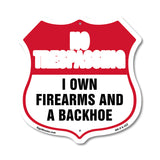 No Trespassing Shield Sign I Own Firearms And A Backhoe