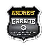 Andres's Garage I Can Fix Everything But Stupid