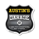 Austin's Garage I Can Fix Everything But Stupid