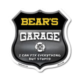 Bear's Garage I Can Fix Everything But Stupid