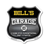 Bill's Garage I Can Fix Everything But Stupid
