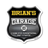 Brian's Garage I Can Fix Everything But Stupid