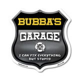 Bubba's Garage I Can Fix Everything But Stupid