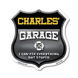 Charles's Garage I Can Fix Everything But Stupid
